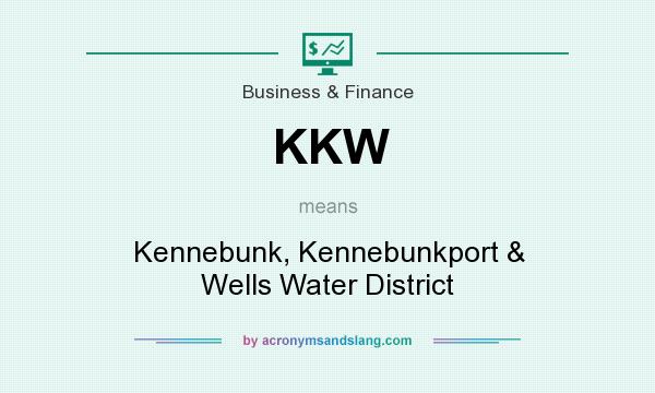 What does KKW mean? It stands for Kennebunk, Kennebunkport & Wells Water District