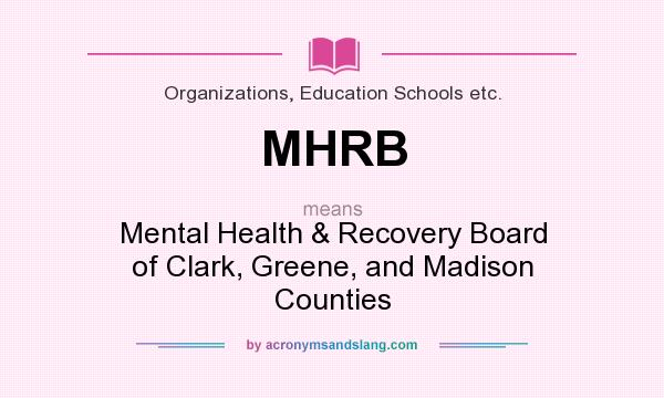 What does MHRB mean? It stands for Mental Health & Recovery Board of Clark, Greene, and Madison Counties