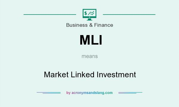 What does MLI mean? It stands for Market Linked Investment