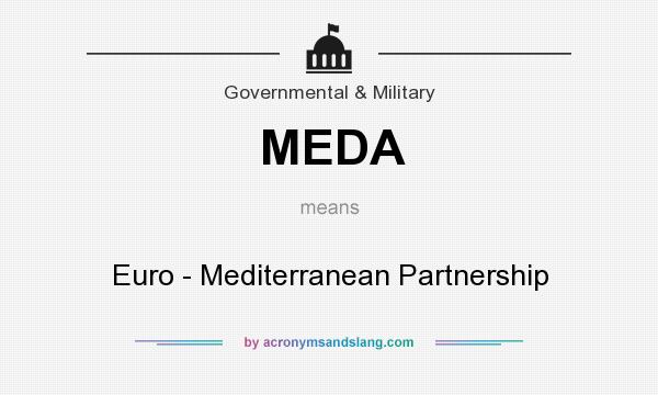 What does MEDA mean? It stands for Euro - Mediterranean Partnership