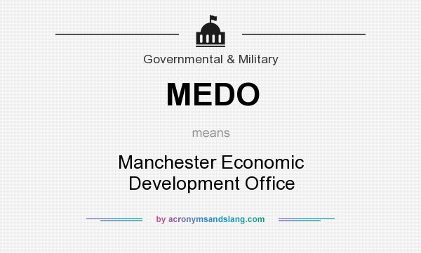 What does MEDO mean? It stands for Manchester Economic Development Office