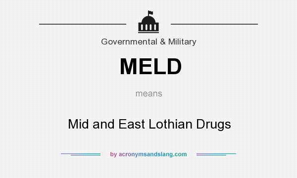 What does MELD mean? It stands for Mid and East Lothian Drugs