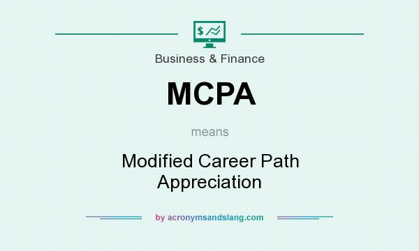 What does MCPA mean? It stands for Modified Career Path Appreciation