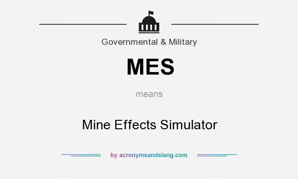 What does MES mean? It stands for Mine Effects Simulator