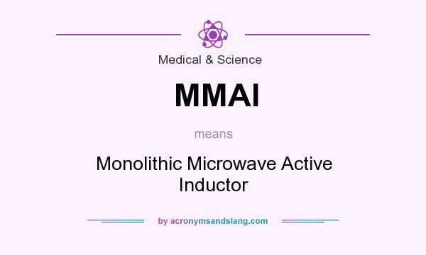 What does MMAI mean? It stands for Monolithic Microwave Active Inductor