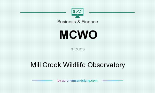 What does MCWO mean? It stands for Mill Creek Wildlife Observatory