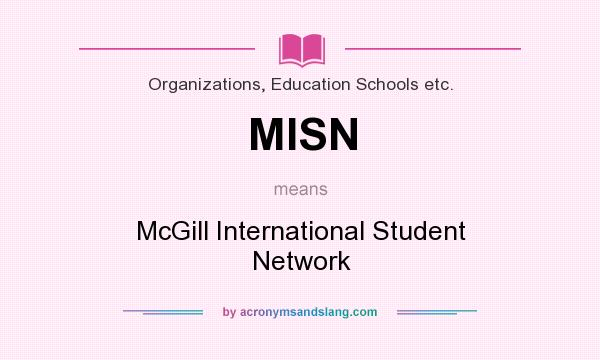 What does MISN mean? It stands for McGill International Student Network