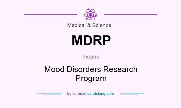 What does MDRP mean? It stands for Mood Disorders Research Program