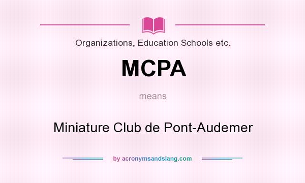What does MCPA mean? It stands for Miniature Club de Pont-Audemer