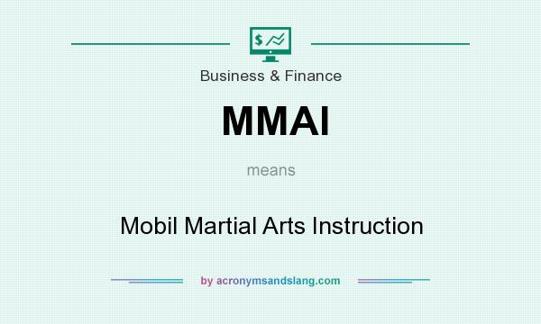 What does MMAI mean? It stands for Mobil Martial Arts Instruction