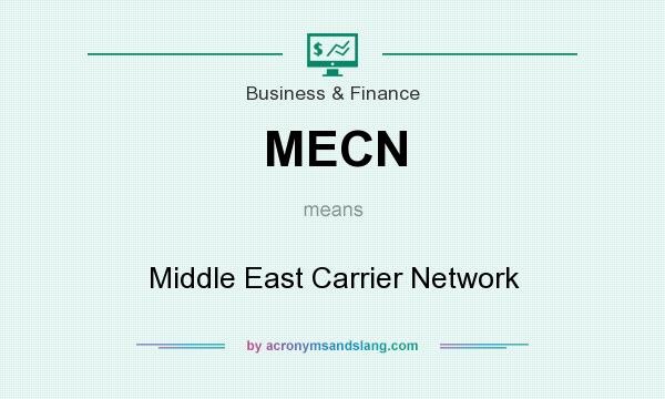 What does MECN mean? It stands for Middle East Carrier Network