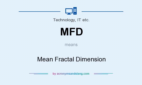What does MFD mean? It stands for Mean Fractal Dimension