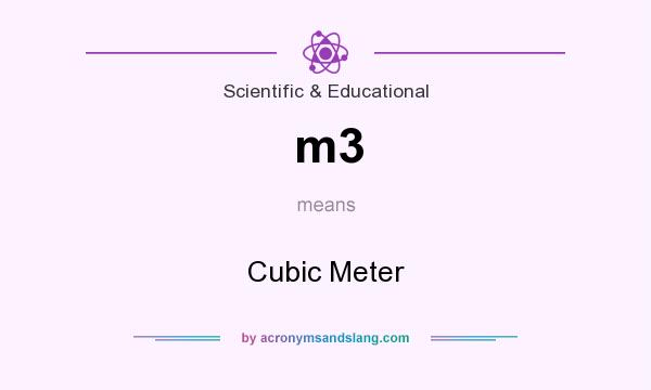 What does m3 mean? It stands for Cubic Meter