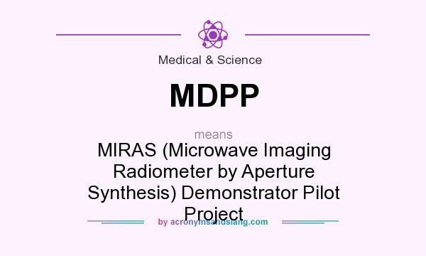 What does MDPP mean? It stands for MIRAS (Microwave Imaging Radiometer by Aperture Synthesis) Demonstrator Pilot Project
