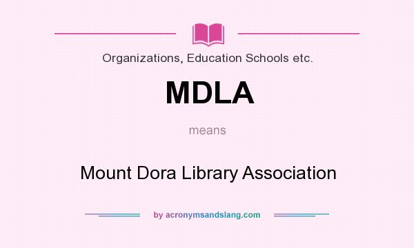 What does MDLA mean? It stands for Mount Dora Library Association
