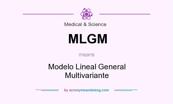 What does MLGM mean? It stands for Modelo Lineal General Multivariante