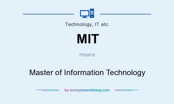 What does MIT mean? It stands for Master of Information Technology