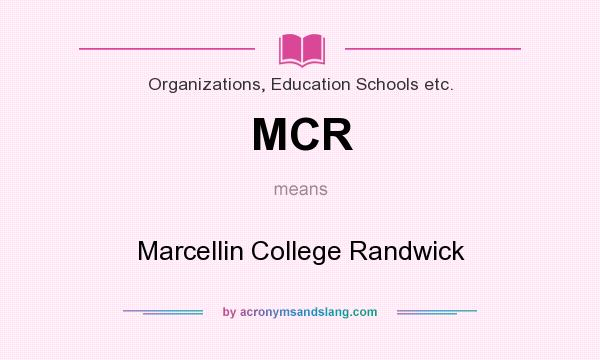 What does MCR mean? It stands for Marcellin College Randwick