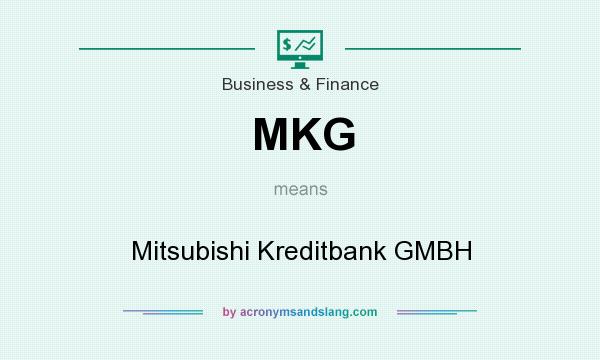 What does MKG mean? It stands for Mitsubishi Kreditbank GMBH