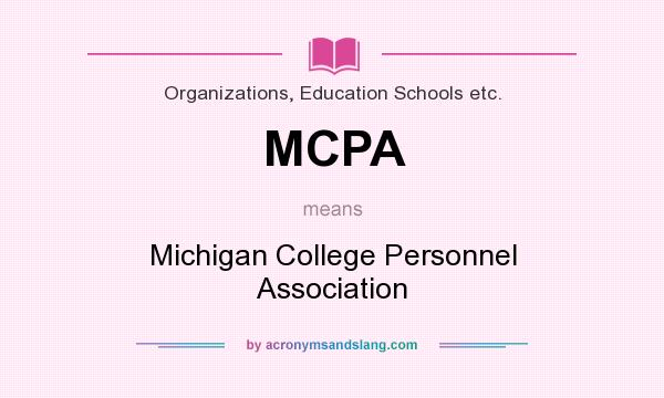 What does MCPA mean? It stands for Michigan College Personnel Association