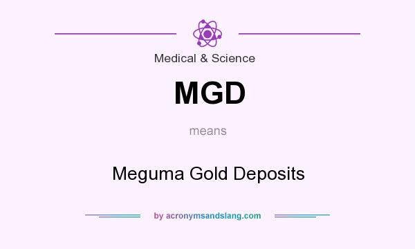 What does MGD mean? It stands for Meguma Gold Deposits