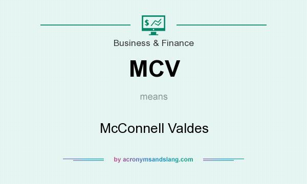 What does MCV mean? It stands for McConnell Valdes