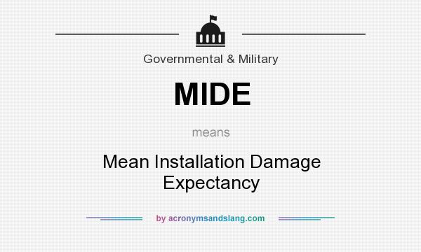 What does MIDE mean? It stands for Mean Installation Damage Expectancy