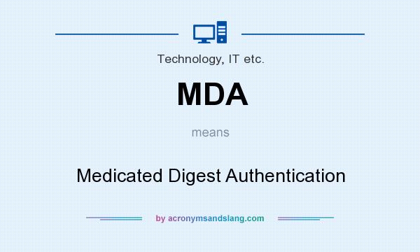 What does MDA mean? It stands for Medicated Digest Authentication