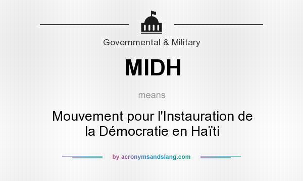 What does MIDH mean? It stands for Mouvement pour l`Instauration de la Démocratie en Haïti