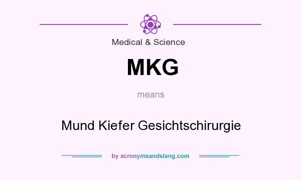 What does MKG mean? It stands for Mund Kiefer Gesichtschirurgie