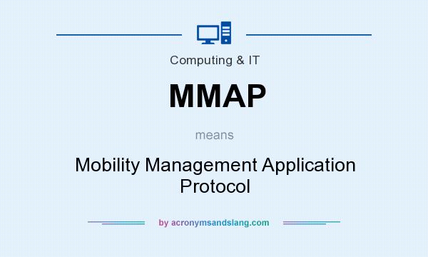 What does MMAP mean? It stands for Mobility Management Application Protocol