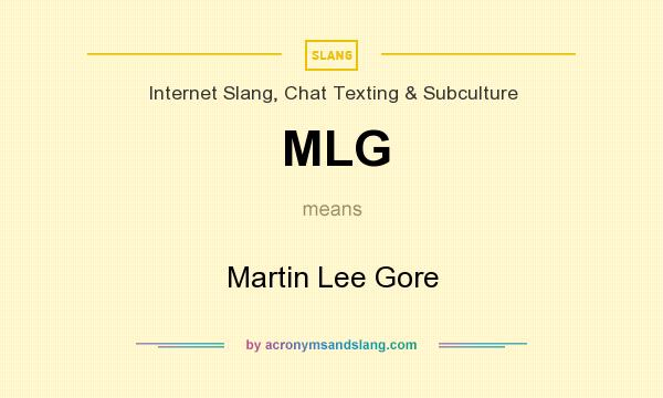 What does MLG mean? It stands for Martin Lee Gore