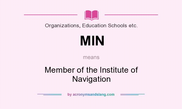 What does MIN mean? It stands for Member of the Institute of Navigation