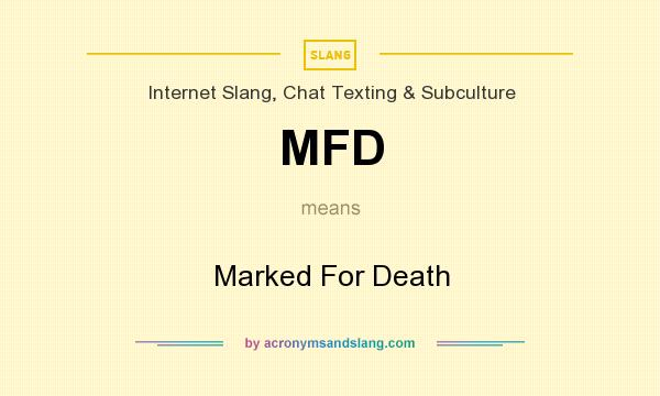 What does MFD mean? It stands for Marked For Death