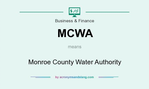 What does MCWA mean? It stands for Monroe County Water Authority