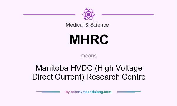 What does MHRC mean? It stands for Manitoba HVDC (High Voltage Direct Current) Research Centre