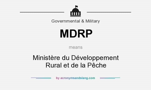What does MDRP mean? It stands for Ministère du Développement Rural et de la Pêche