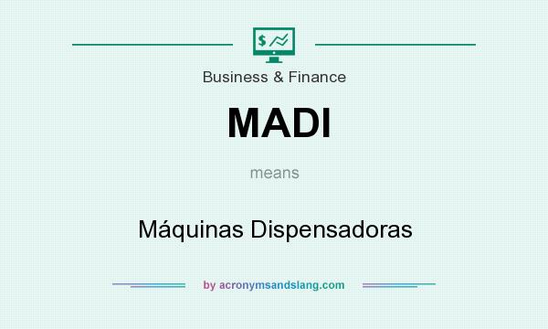 What does MADI mean? It stands for Máquinas Dispensadoras