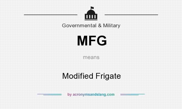 What does MFG mean? It stands for Modified Frigate