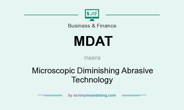 What does MDAT mean? It stands for Microscopic Diminishing Abrasive Technology