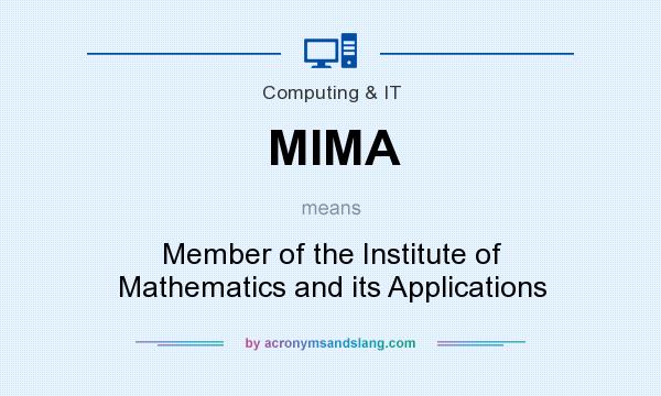 What does MIMA mean? It stands for Member of the Institute of Mathematics and its Applications