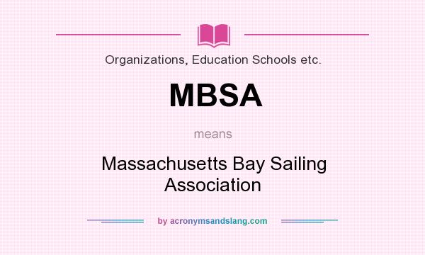 What does MBSA mean? It stands for Massachusetts Bay Sailing Association