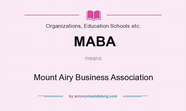 What does MABA mean? It stands for Mount Airy Business Association