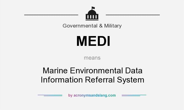 What does MEDI mean? It stands for Marine Environmental Data Information Referral System