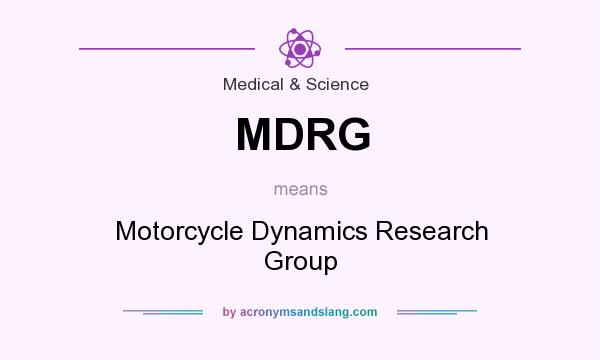 What does MDRG mean? It stands for Motorcycle Dynamics Research Group