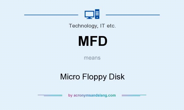 What does MFD mean? It stands for Micro Floppy Disk