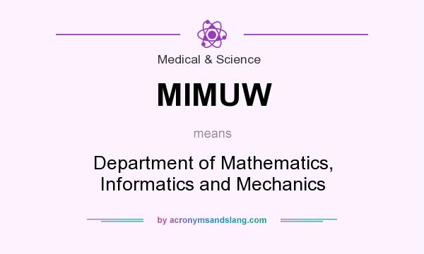 What does MIMUW mean? It stands for Department of Mathematics, Informatics and Mechanics
