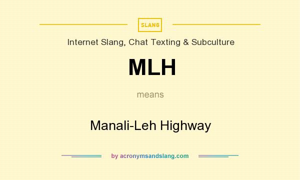 What does MLH mean? It stands for Manali-Leh Highway