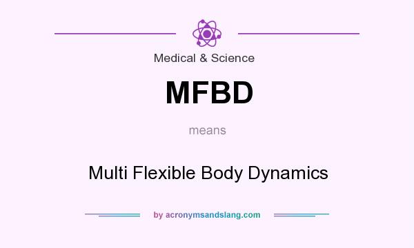 What does MFBD mean? It stands for Multi Flexible Body Dynamics
