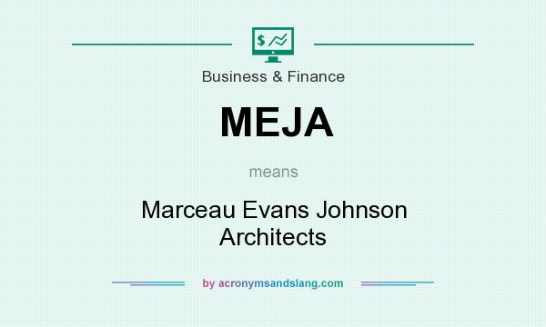 What does MEJA mean? It stands for Marceau Evans Johnson Architects